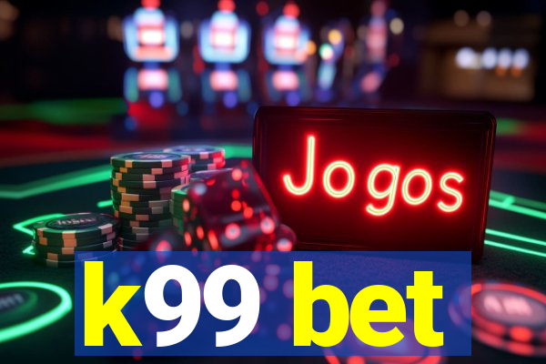 k99 bet